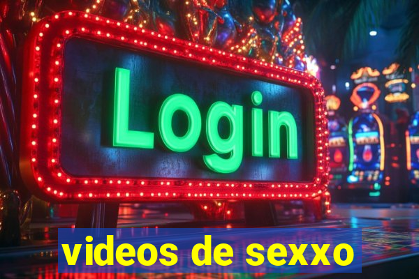 videos de sexxo